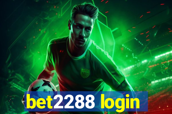 bet2288 login